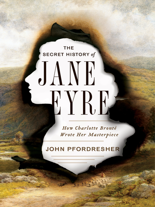Title details for The Secret History of Jane Eyre by John Pfordresher - Wait list